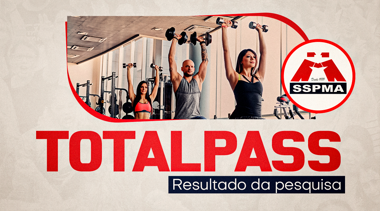 Parceria TotalPass | 100% dos Servidores que participaram da pesquisa são favoráveis. Sindicato vai verificar possibilidade de adquirir serviço
