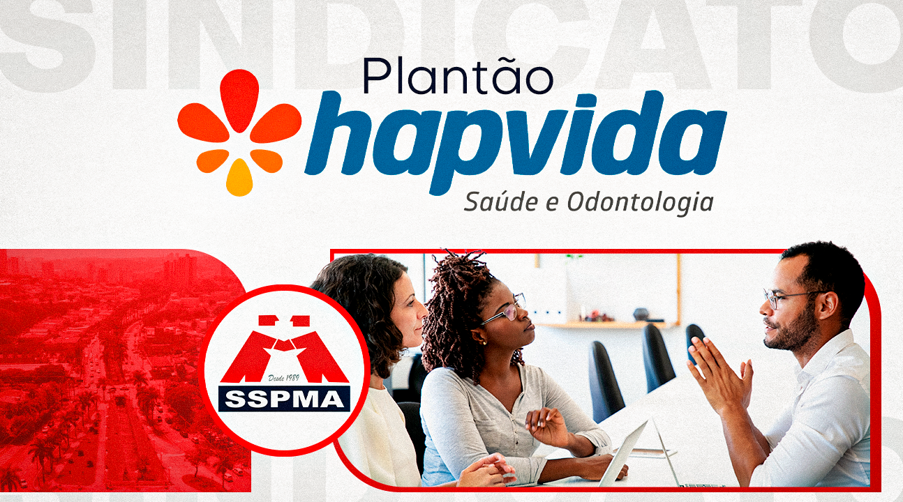 Plantão de Dúvidas Hapvida | Representante da operadora estará na sede do SSPMA nos dias 23 e 24 de abril