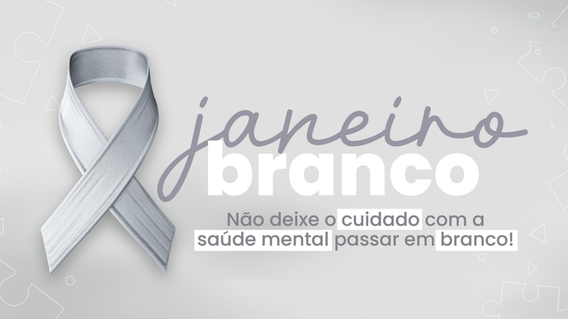 Janeiro Branco | É preciso refletir sobre a importância de priorizar a saúde mental e emocional em nossa vida