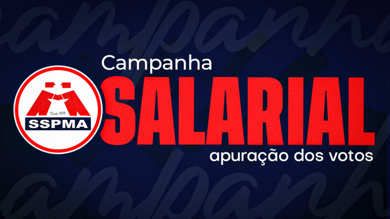 CAMPANHA SALARIAL I SSPMA transmite ao vivo a apuração dos votos dos Servidores na próxima segunda (7/4), às 13 horas, pelo YouTube