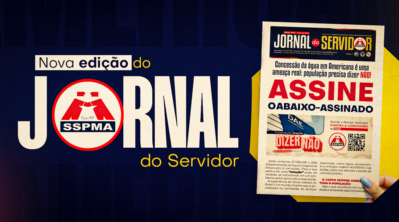 JORNAL DO SERVIDOR | Sindicato prepara boletim especial sobre mobilização contra a concessão do DAE. Serão mais de 20 mil exemplares!