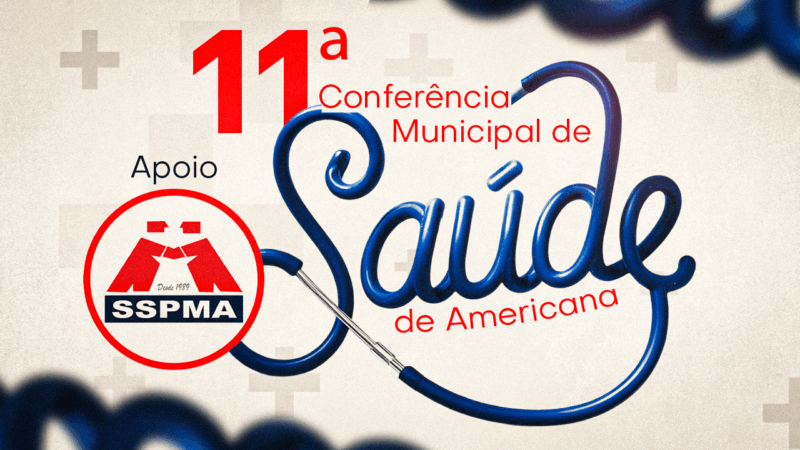 11ª Conferência Municipal de Saúde de Americana | Um chamado para a ação coletiva será dia 27 de setembro. Inscrevam-se e participem!