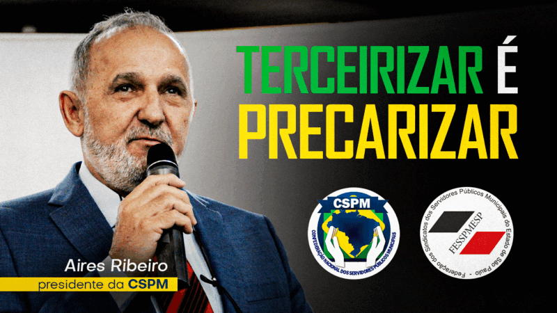 Reflexão: terceirização e os riscos para a população – Artigo do tesoureiro Aires Ribeiro
