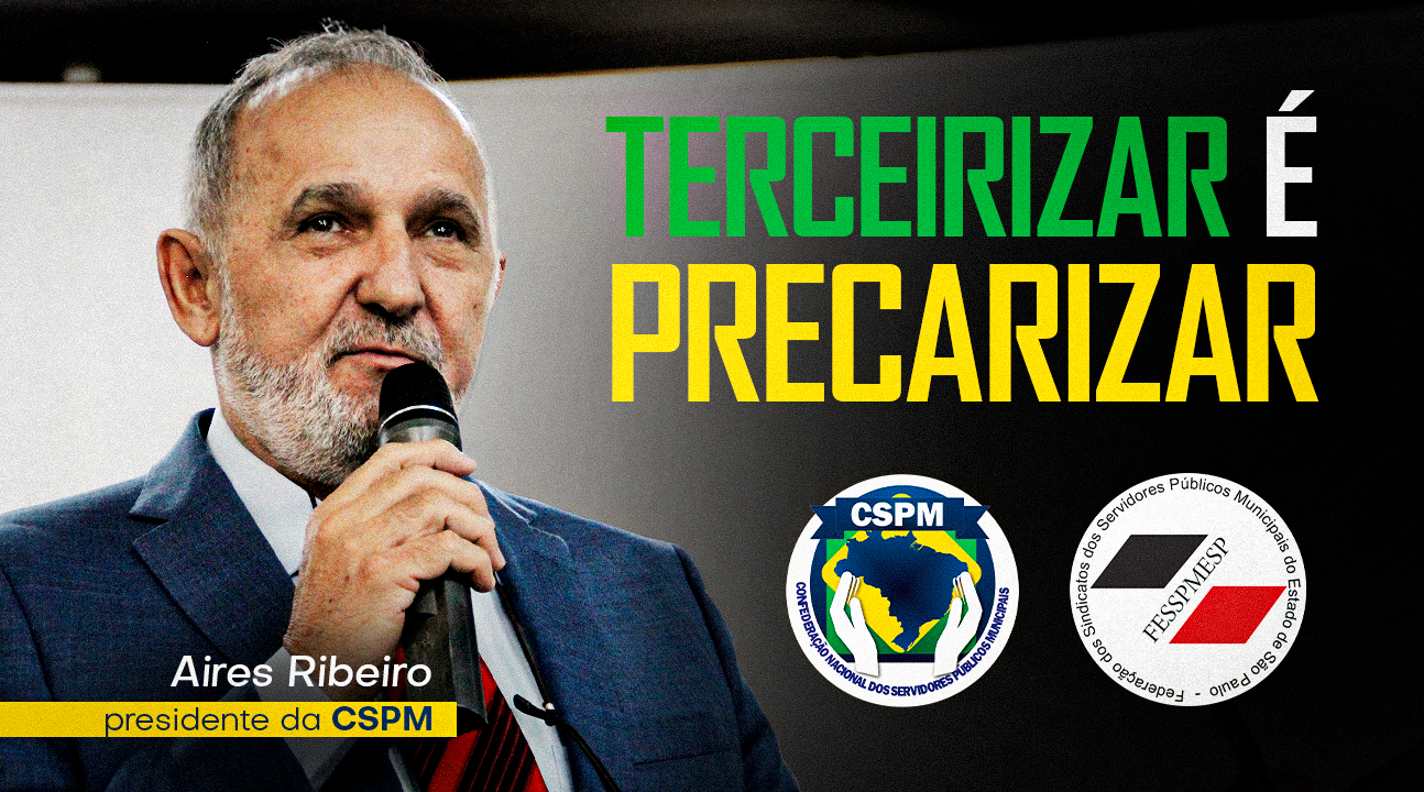 Reflexão: terceirização e os riscos para a população – Artigo do tesoureiro Aires Ribeiro