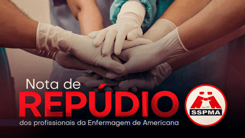 Nota de Repúdio dos profissionais da Enfermagem de Americana | Atacar direitos já conquistados é um desrespeito!
