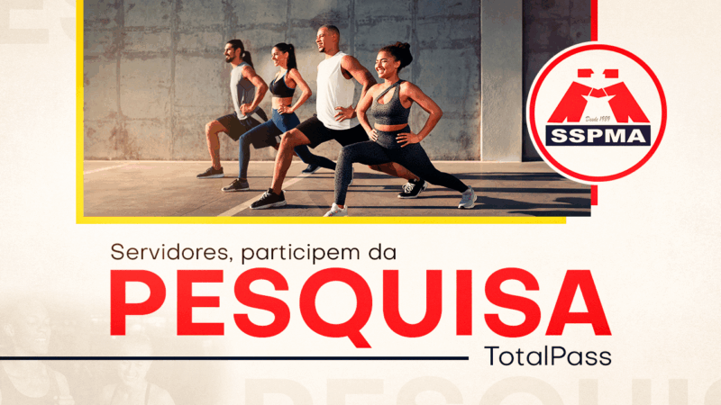 Pesquisa | SSPMA quer saber: o Servidor quer um novo benefício em saúde e bem-estar com o TotalPass?