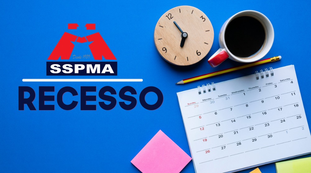 Atenção | SSPMA entra em recesso em 21 de dezembro e volta 4 de janeiro. Programe-se!