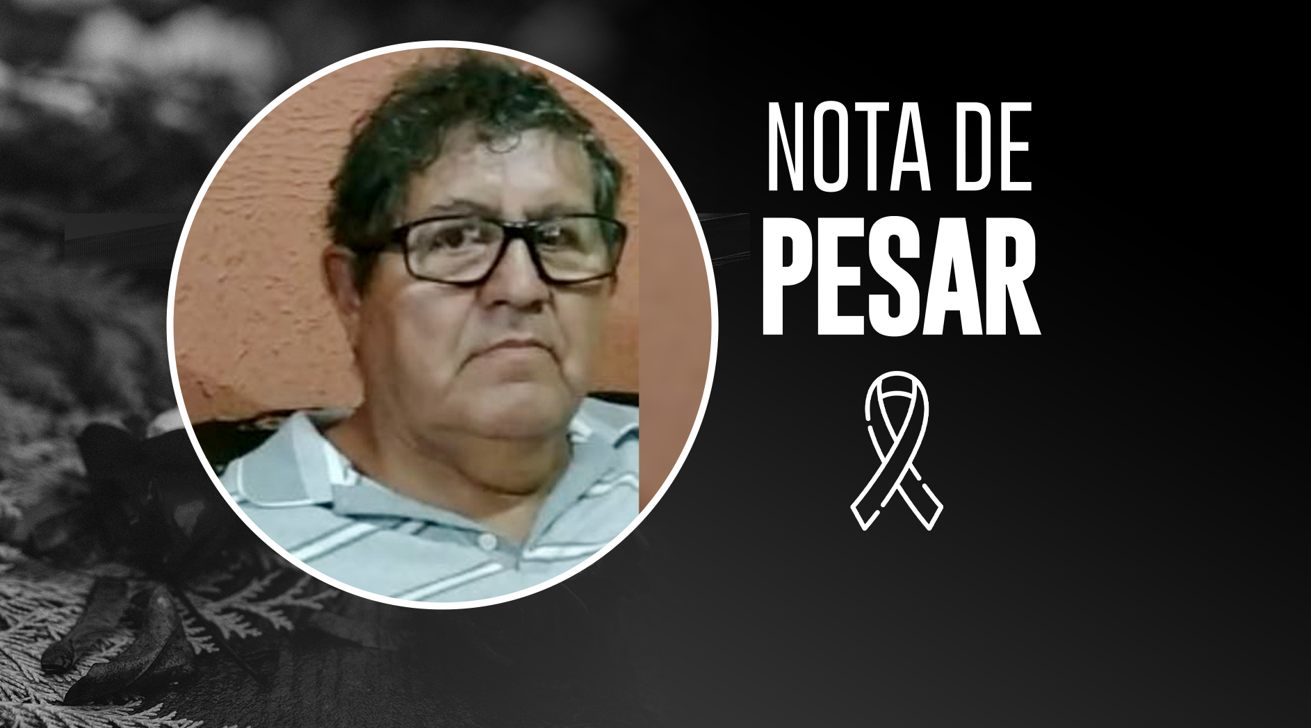 NOTA DE PESAR | Informamos o falecimento do Servidor Oracil Lopes, conhecido como Dorinha