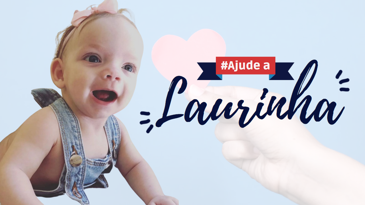 Participe da campanha em prol da vida da Laurinha, neta de uma Servidora