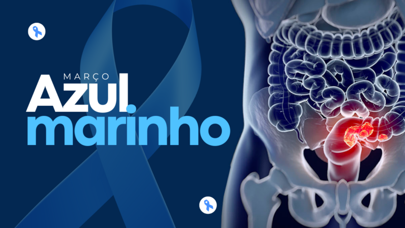 Março Azul-Marinho esclarece sobre prevenção e tratamento para o câncer colorretal