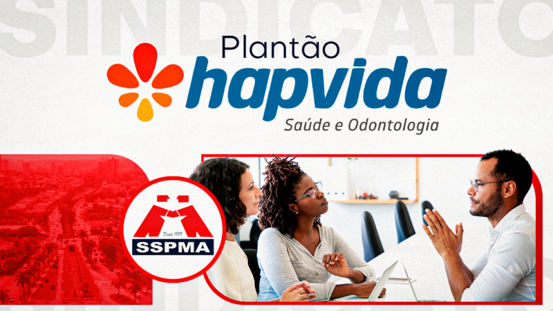 Plantão de Dúvidas Hapvida | Representante da operadora estará na sede do SSPMA nos dias 23 e 24 de abril