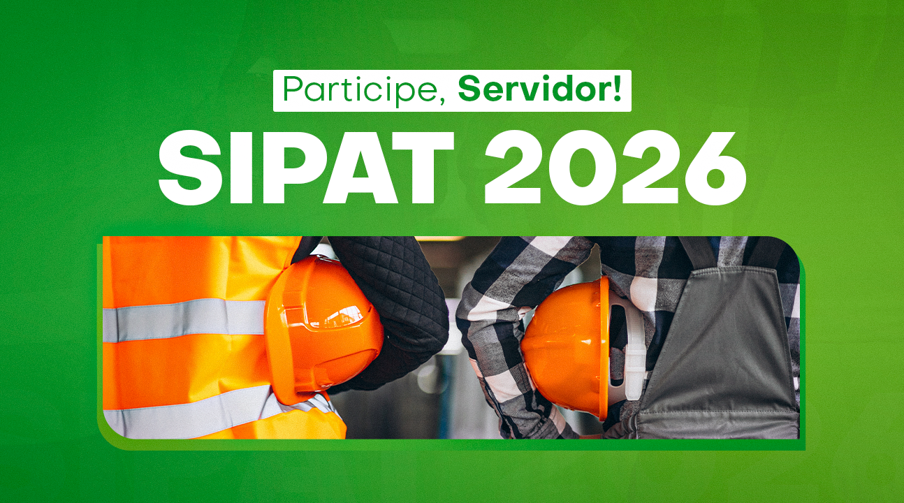 SIPAT | Semana Interna de Prevenção de Acidentes do Trabalho será de 3 a 7 de agosto. Confira os detalhes!