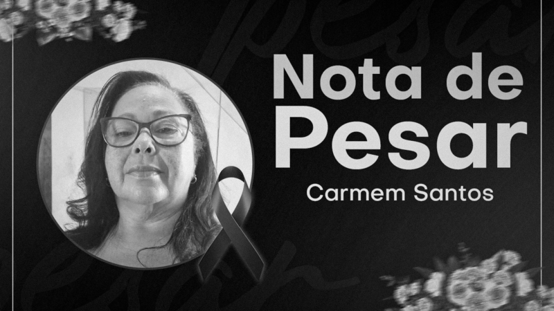 Adeus, Carmem Maria dos Santos | Nossos sentimentos aos familiares e amigos neste momento de dor. Sentiremos sua falta!